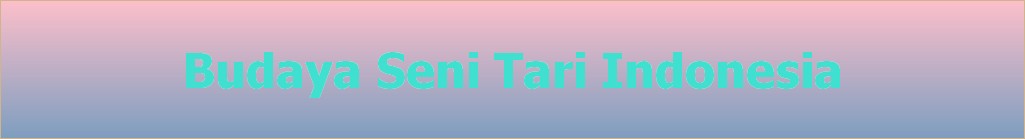 Budaya Seni Tari Indonesia