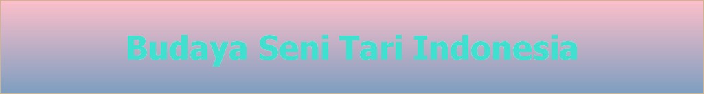 Budaya Seni Tari Indonesia